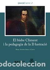 Livros: BISBE CLIMENT I LA PEDAGOGIA DE LA IL&Uacute;LUSTRACIO,EL - ADELL I CUEVA, MARC ANTONI