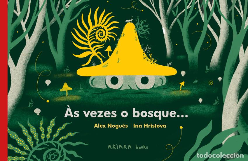 Livros: &Agrave;S VEZES O BOSQUE... - Nogu&eacute;s, Alex