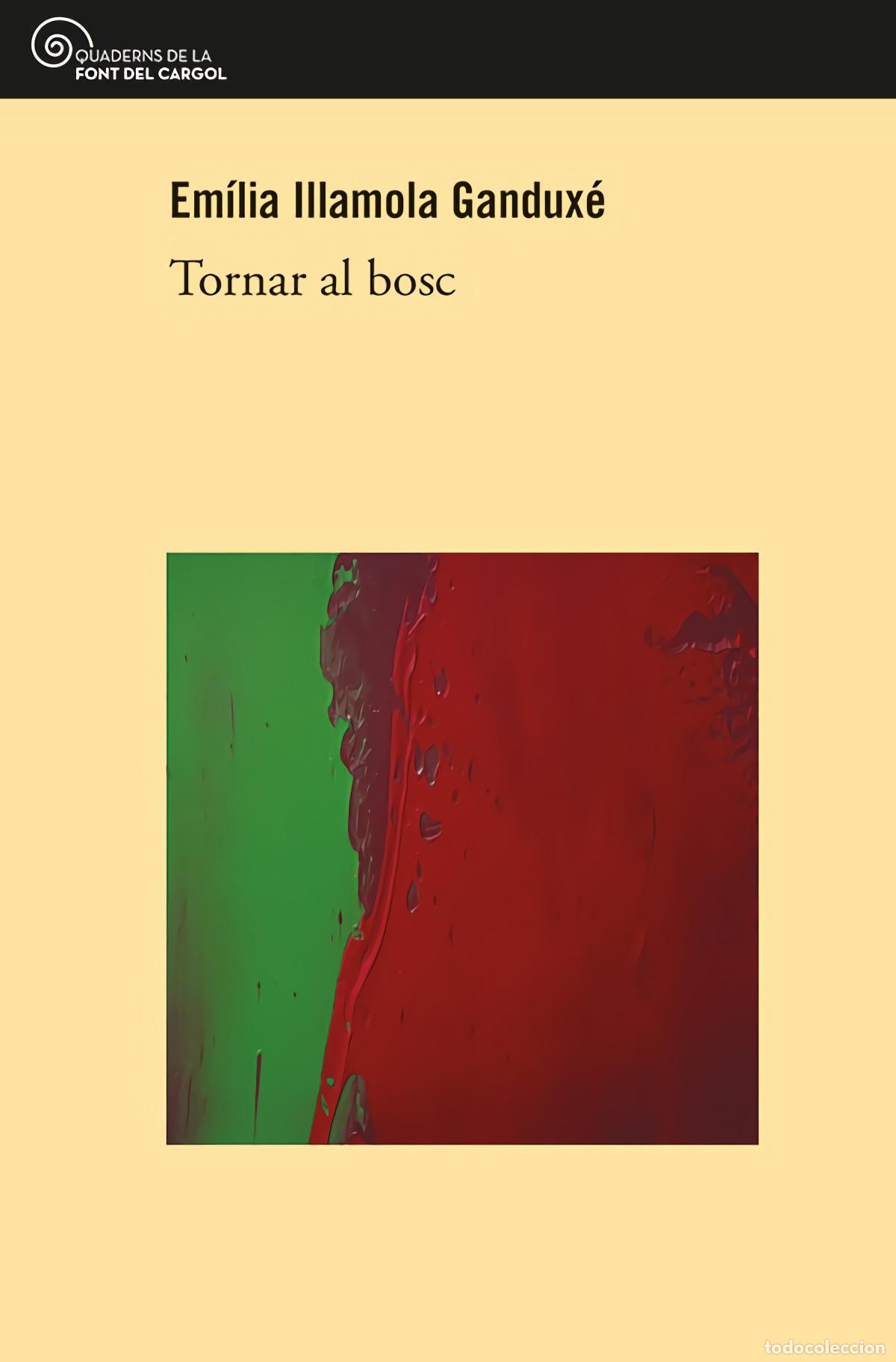 Livros: TORNAR AL BOSC - Illamola Gandux&eacute;, Em&iacute;lia