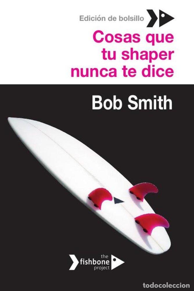 Libros: COSAS QUE TU SHAPER NUNCA TE DICE - SMITH, BOB
