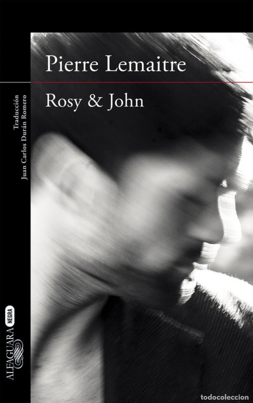 Livros: ROSY & JOHN (UN CASO DEL COMANDANTE CAMILLE VERHOEVEN 3) - LEMAITRE, PIERRE