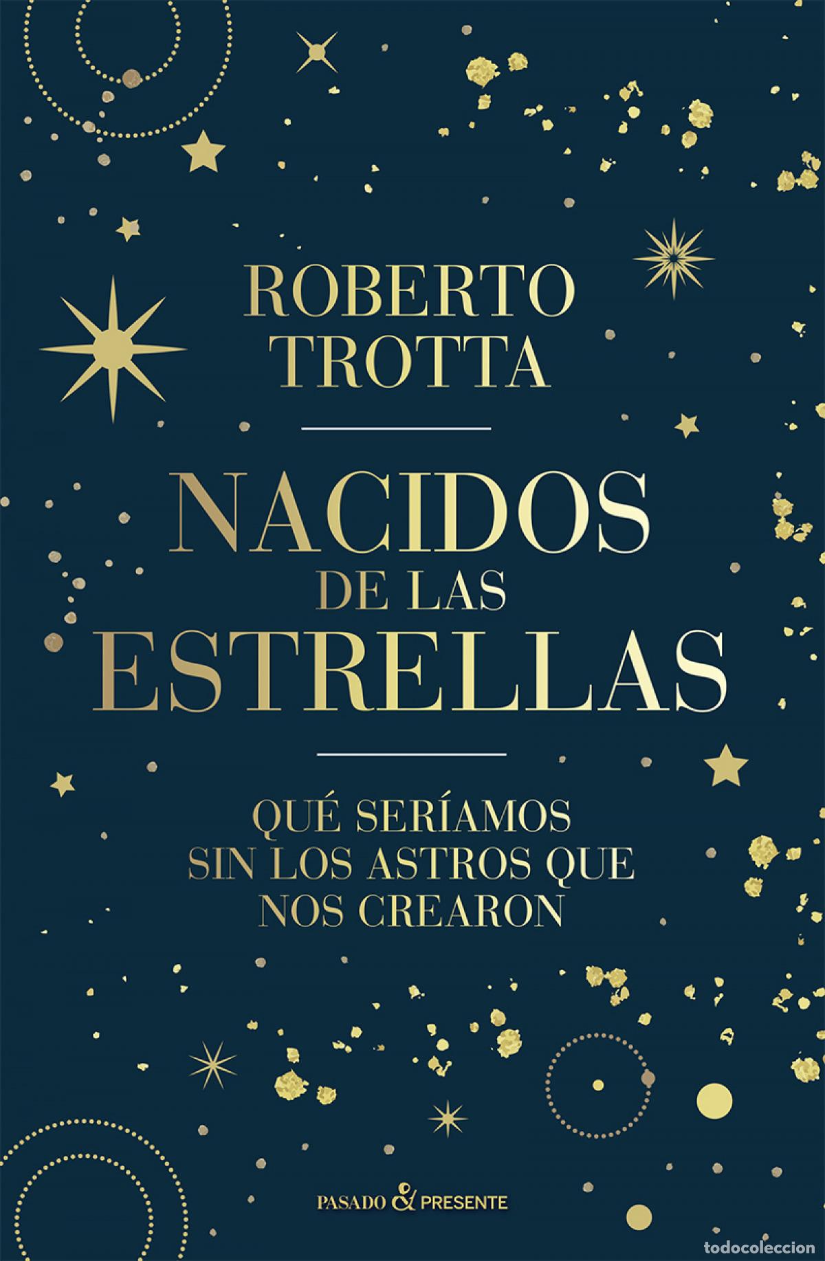 Libri: NACIDOS DE LAS ESTRELLAS - TROTTA, ROBERTO