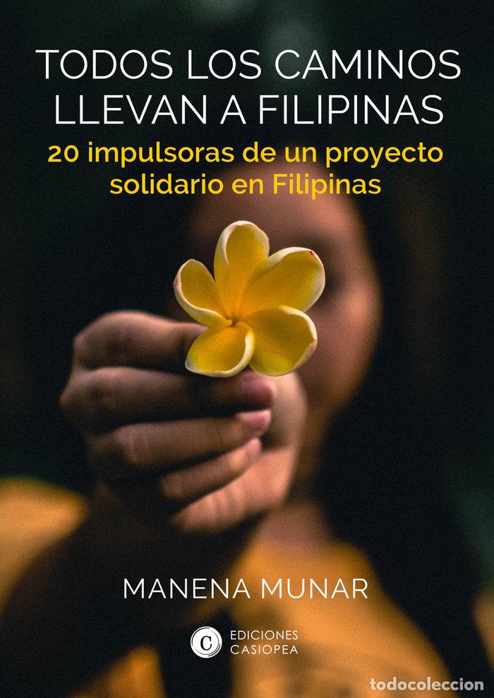 Libri: TODOS LOS CAMINOS LLEVAN A FILIPINAS - MUNAR, MANENA