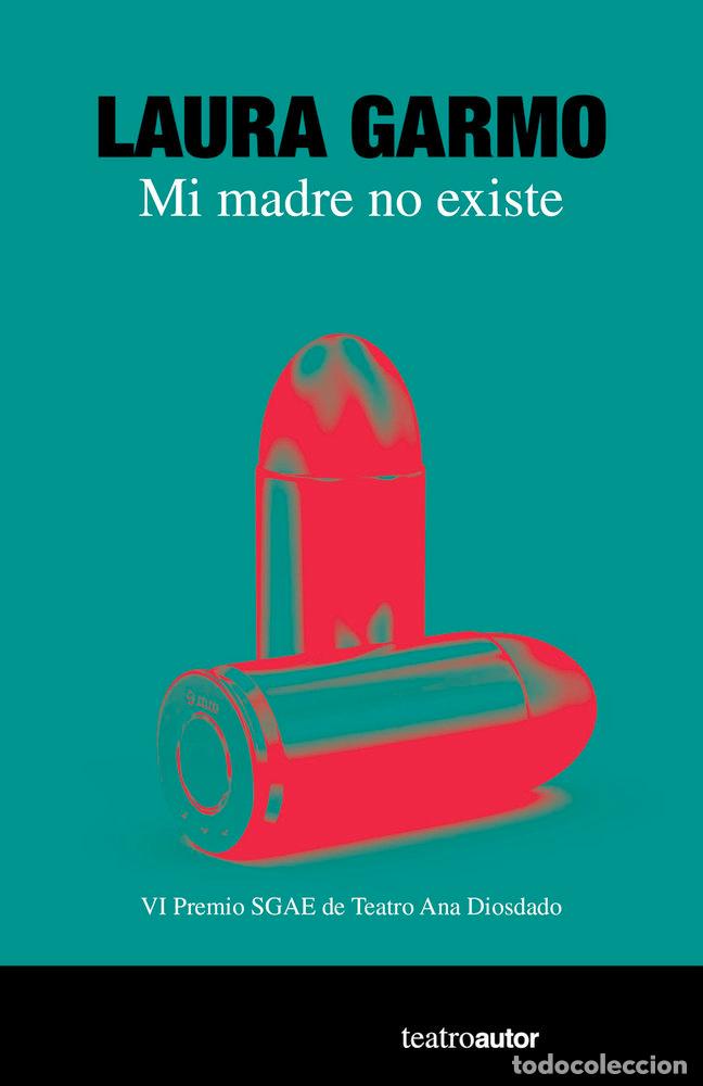books: MI MADRE NO EXISTE - Garc&iacute;a Moreno, Laura