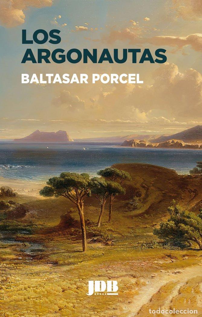 books: LOS ARGONAUTAS - PORCEL, BALTASAR