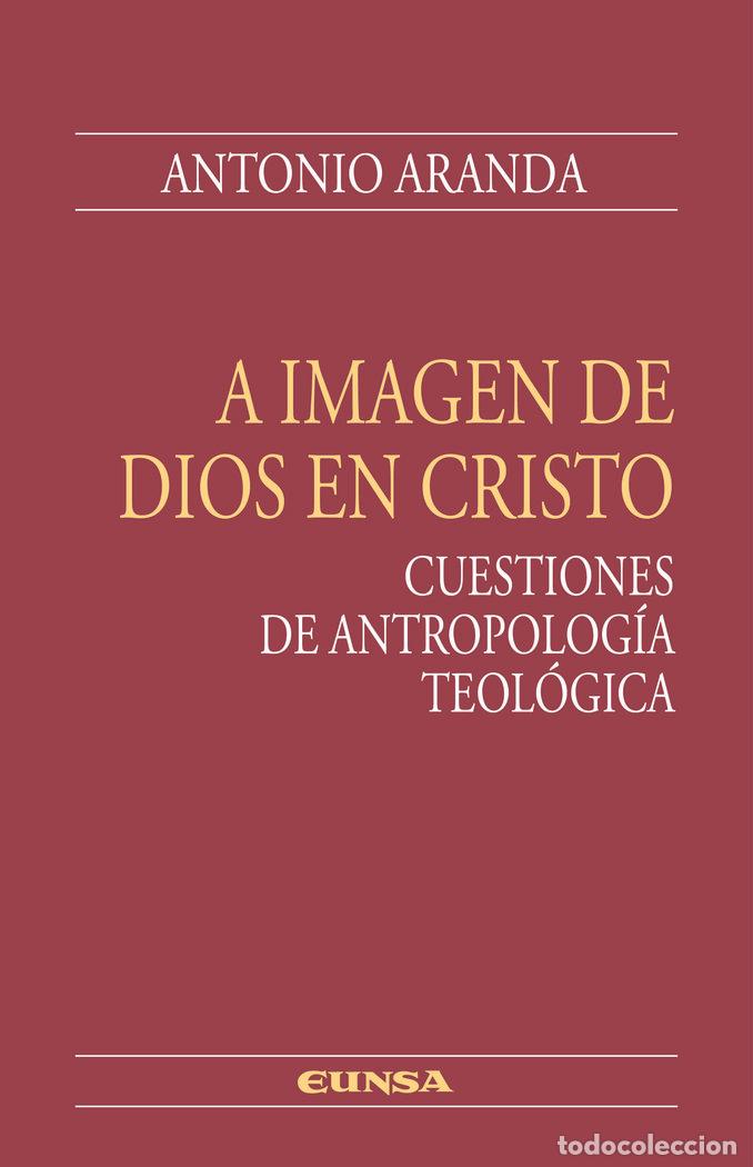 books: A IMAGEN DE DIOS EN CRISTO - ARANDA, ANTONIO