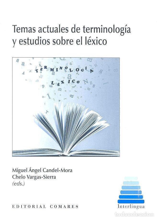 books: TEMAS ACTUALES DE TERMINOLOGIA Y ESTUDIOS SOBRE EL LEXICO - CANDEL MORA, M.A.