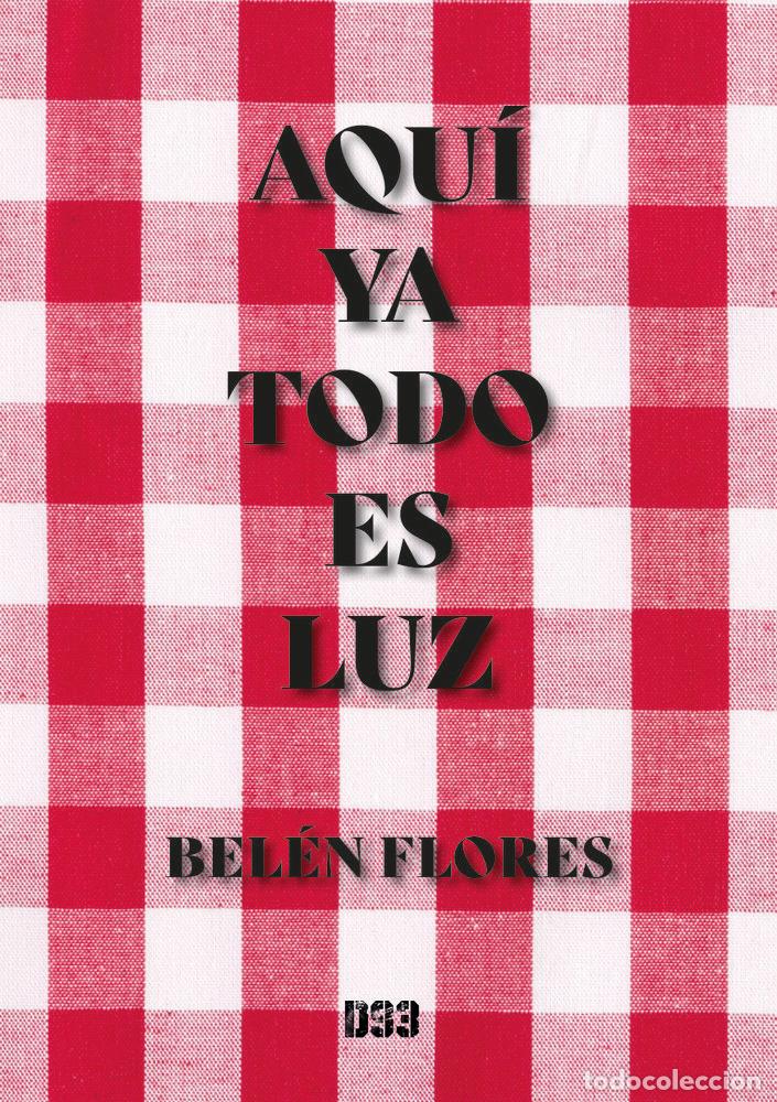 books: AQUI YA TODO ES LUZ - FLORES, BELEN