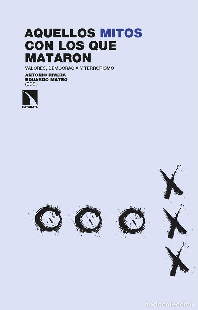 Livres: AQUELLOS MITOS CON LOS QUE MATARON - MATEO SANTAMARIA, EDUARDO