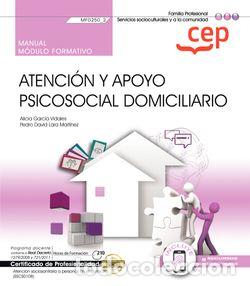 books: MANUAL. ATENCI&Oacute;N Y APOYO PSICOSOCIAL DOMICILIARIO (MF0250_2). CERTIFICADOS DE PROFESIONALIDAD. ATENC