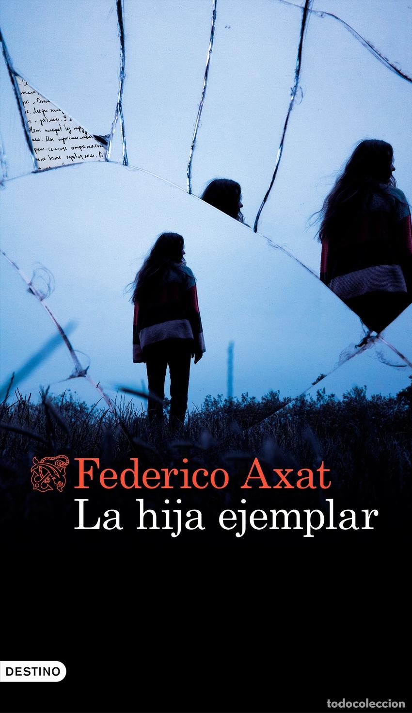 Libros: LA HIJA EJEMPLAR - Axat, Federico