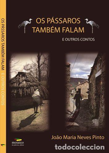 Livres: OS P&Aacute;SSAROS TAMB&Eacute;M FALAM E OUTROS CONTOS - NEVES PINTO, Jo&atilde;o Maria