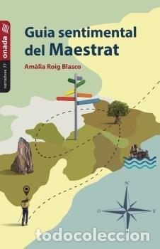 Livres: GUIA SENTIMENTAL DEL MAESTRAT - ROIG BLASCO, AMALIA