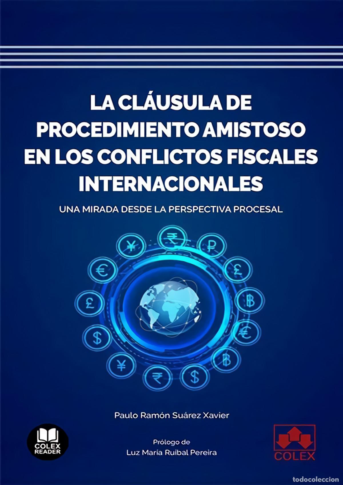 Livres: LA CL&Aacute;USULA DE PROCEDIMIENTO AMISTOSO EN LOS CONFLICTOS FISCALES INTERNACIONALES - Su&aacute;rez Xavier, Pa