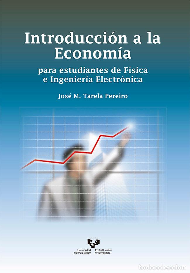 Livros: INTRODUCCION A LA ECONOMIA PARA ESTUDIANTES FISICA E INGENI - TARELA PEREIRO, JOSE MANUEL