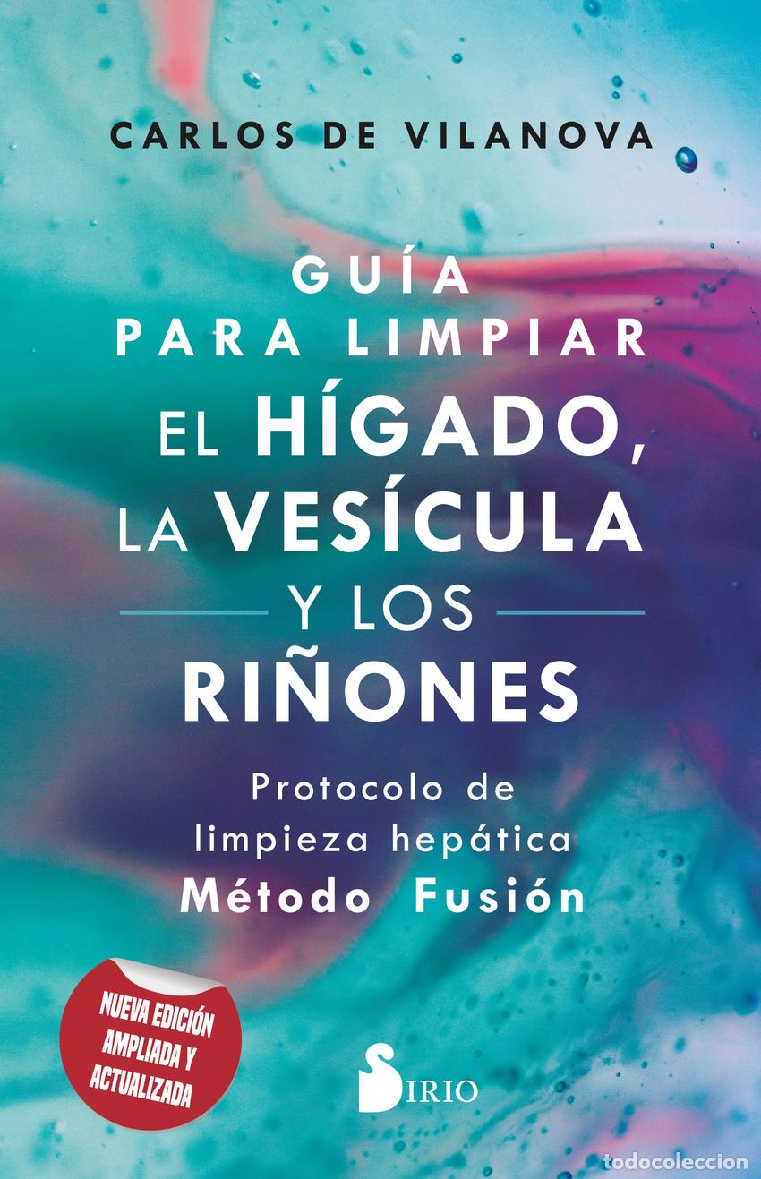 Libros: GU&Iacute;A PARA LIMPIAR EL H&Iacute;GADO, LA VES&Iacute;CULA Y LOS RI&Ntilde;ONES - de Vilanova, Carlos