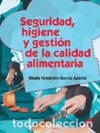 Libri: SEGURIDAD, HIGIENE Y GESTION DE LA CALIDAD ALIMENTARIA - FERRANDIS-GARCIA APARISI, GLORIA