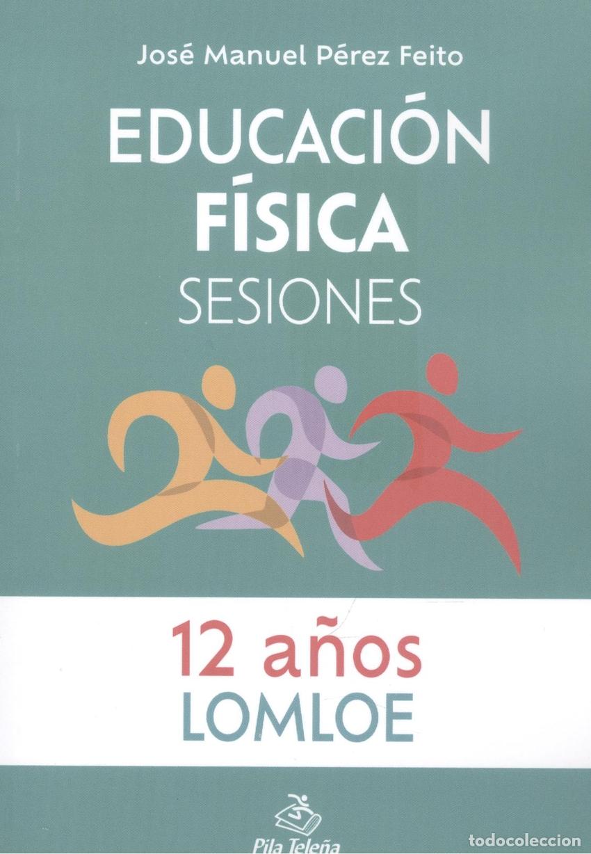 books: EDUCACI&Oacute;N F&Iacute;SICA SESIONES 12 A&Ntilde;OS - P&eacute;rez Feito, Jos&eacute; Manuel