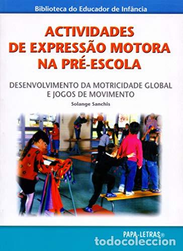 books: ACTIVIDADES DE EXPRESS&Atilde;O MOTORA NA PR&Eacute;-ESCOLA - Sanchis, Solange