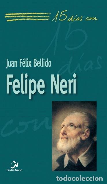 Livros: FELIPE NERI - BELLIDO BELLO, JUAN FELIX