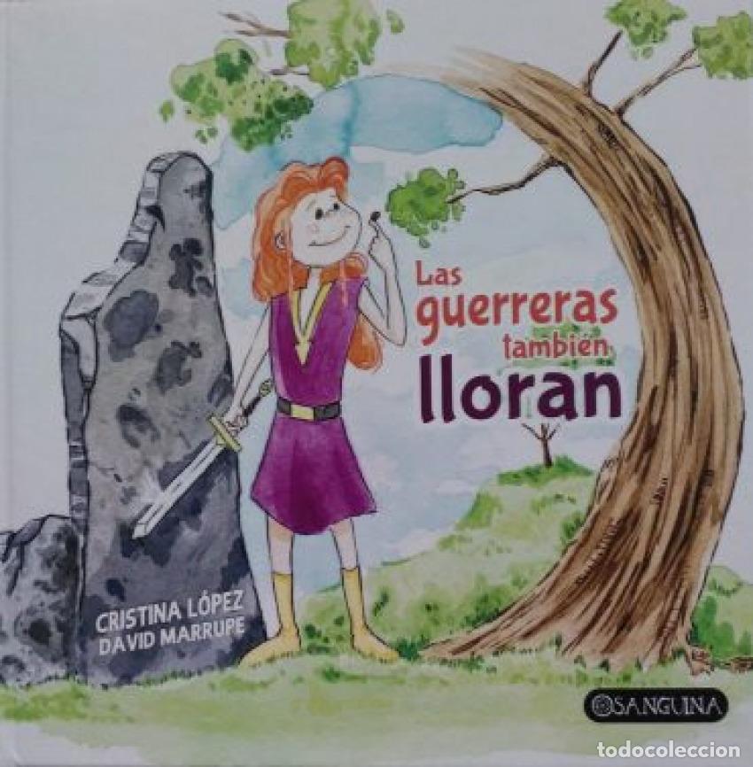 Livros: LAS GUERRERAS TAMBI&Eacute;N LLORAN - L&Oacute;PEZ, CRISTINA