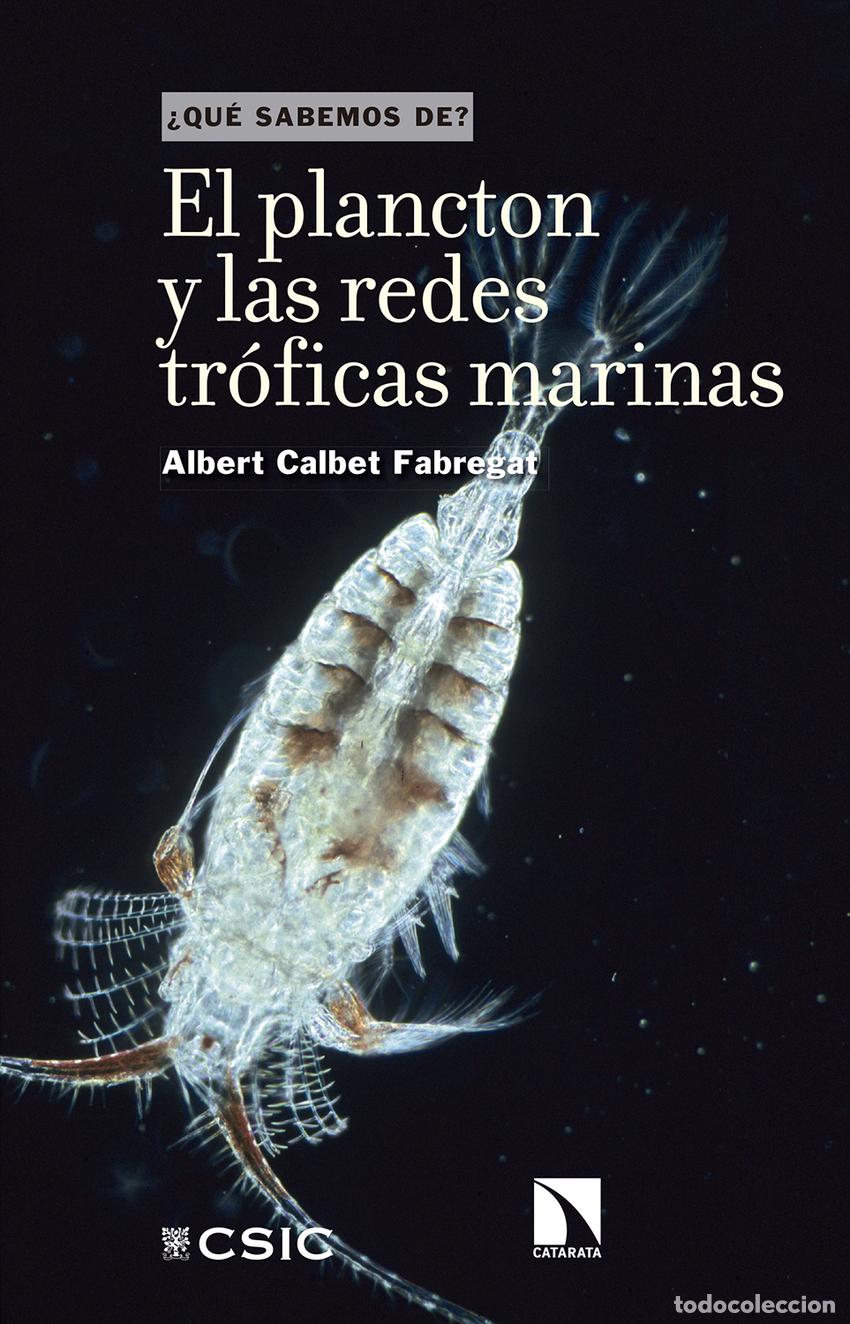 Libros: EL PLANCTON Y LAS REDES TR&Oacute;FICAS MARINAS - Calbet Fabregat, Albert
