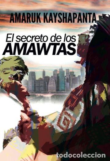 Libros: SECRETO DE LOS AMAWTAS,EL - KAYSHAPANTA, AMARUK