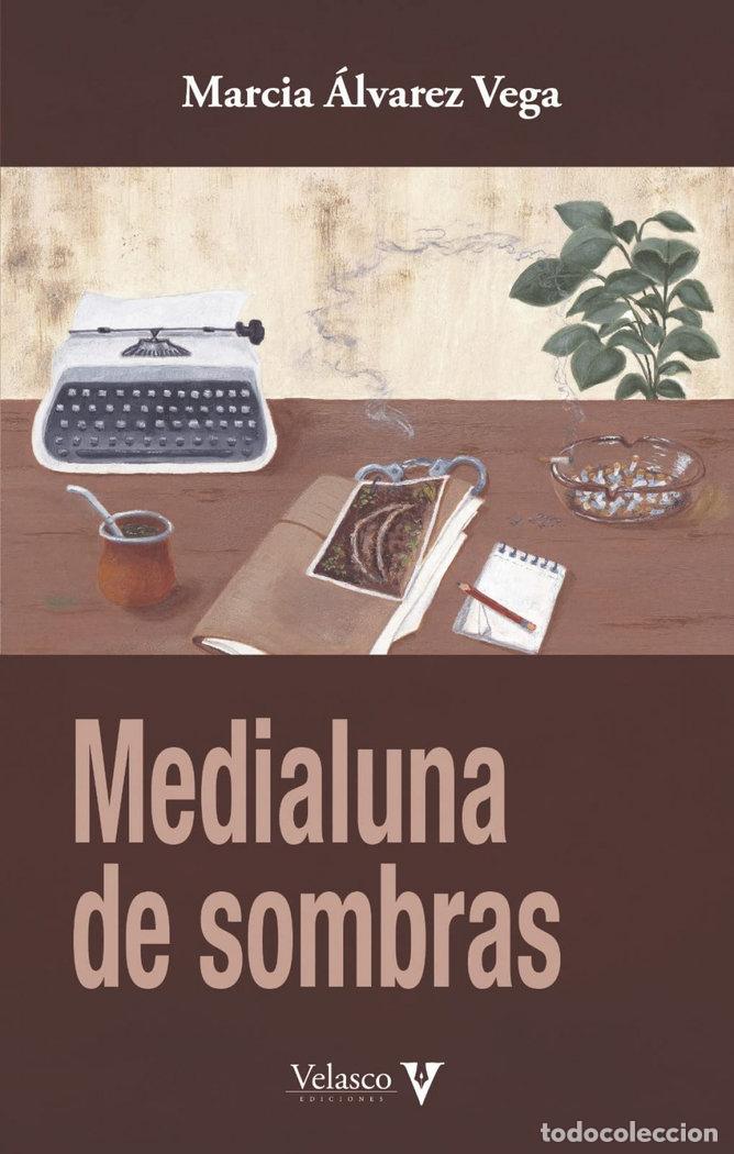 Libros: MEDIALUNA DE SOMBRAS - ALVAREZ VEGA, MARCIA