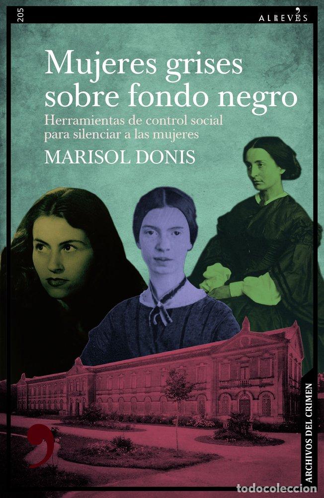 Libros: MUJERES GRISES SOBRE FONDO NEGRO - DONIS, MARISOL