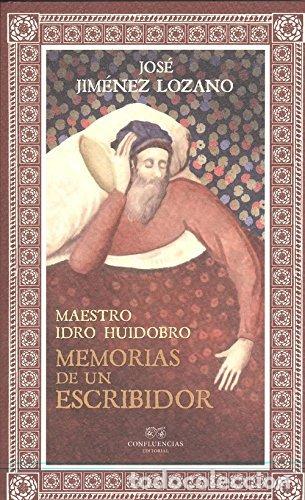 Libros: MEMORIAS DE UN ESCRIBIDOR - JIMENEZ LOZANO, JOSE