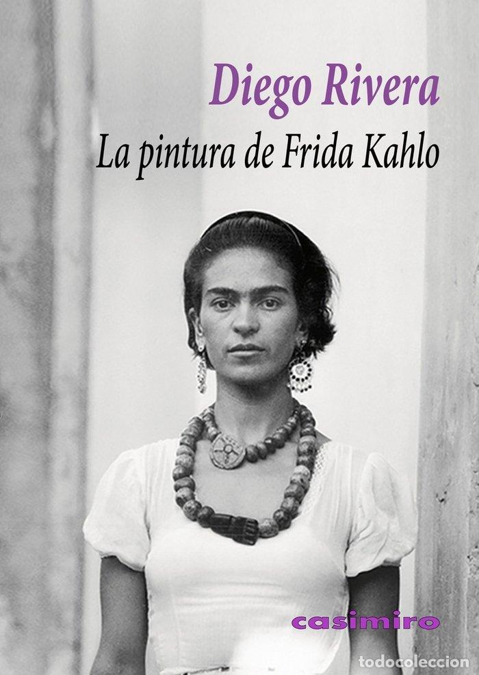 Libros: LA PINTURA DE FRIDA KAHLO - RIVERA, DIEGO