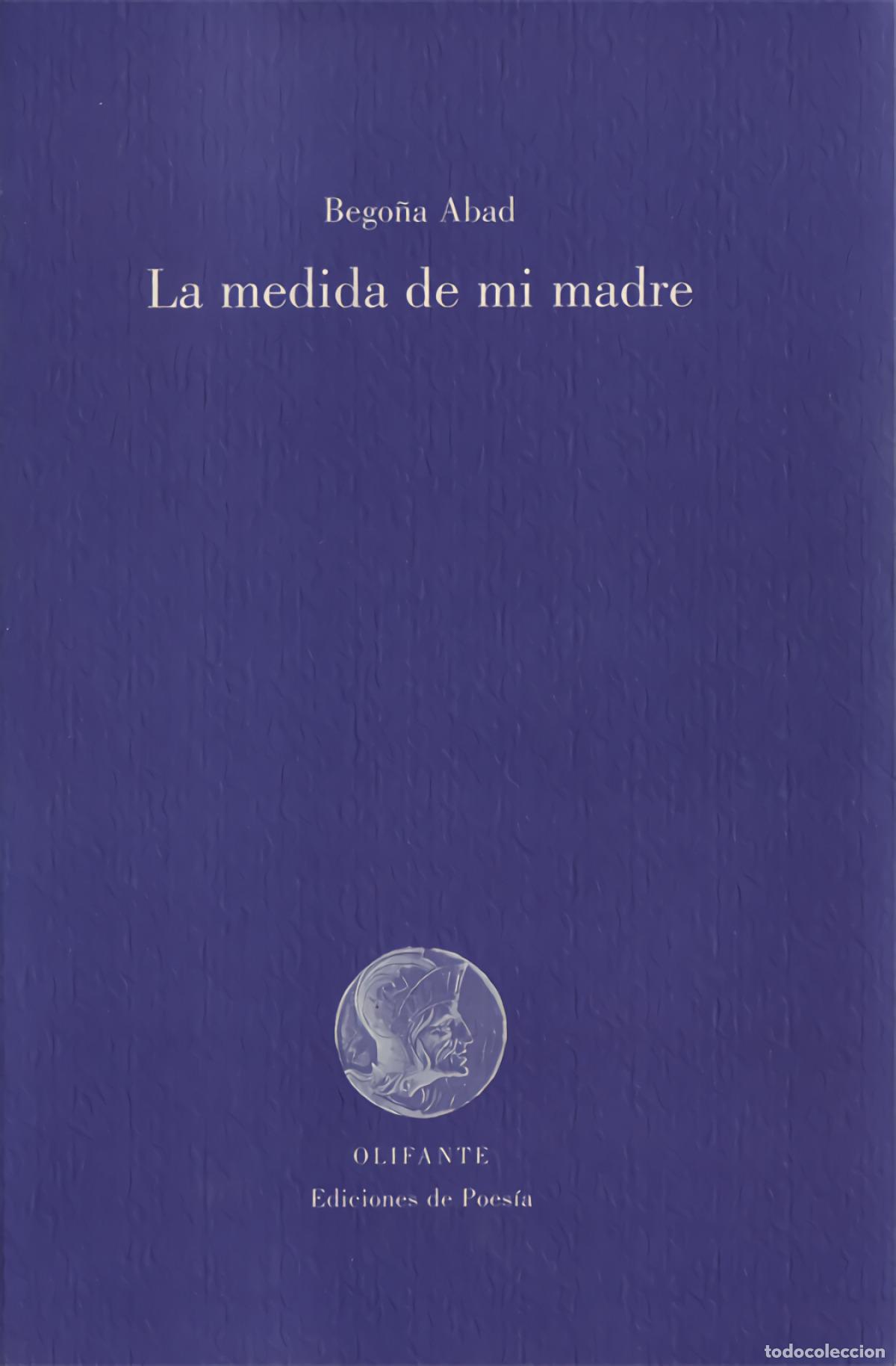 Libros: LA MEDIDA DE MI MADRE - Abad de la Parte, Bego&ntilde;a