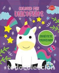 Libros: COLOREO MIS UNICORNIOS. DIVIERTETE COLOREANDO - AA VV
