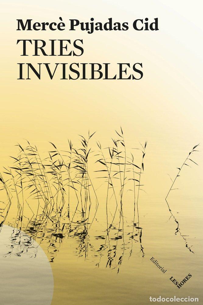 Libros: TRIES INVISIBLES - PUJADAS CID, MERC&Ocirc;