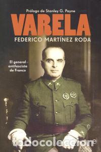 Libros: VARELA GENERAL ANTIFASCISTA DE FRANCO - MARTINEZ, FEDERICO