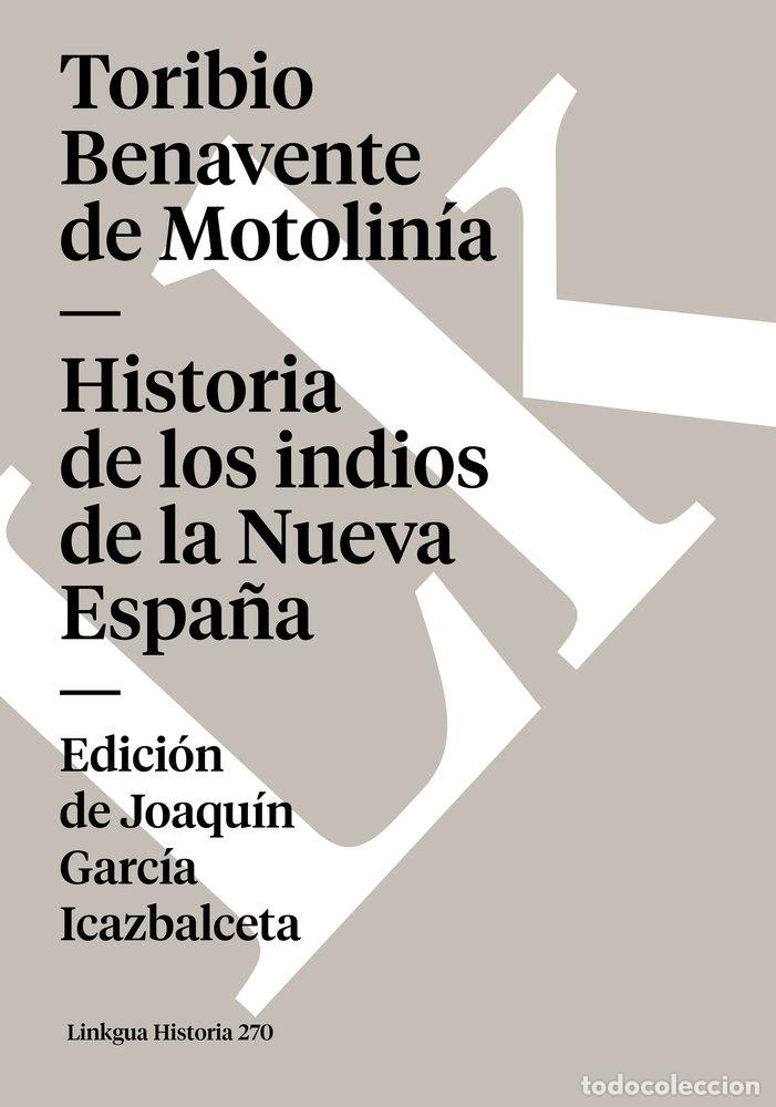Livros: HISTORIA DE LOS INDIOS DE LA NUEVA ESPA&Ntilde;A - TORIBIO DE BENAVENTE MOTOLIN&Iacute;A