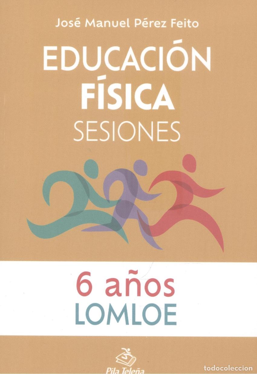 Livros: EDUCACI&Oacute;N F&Iacute;SICA SESIONES 6 A&Ntilde;OS - P&eacute;rez Feito, Jos&eacute; Manuel