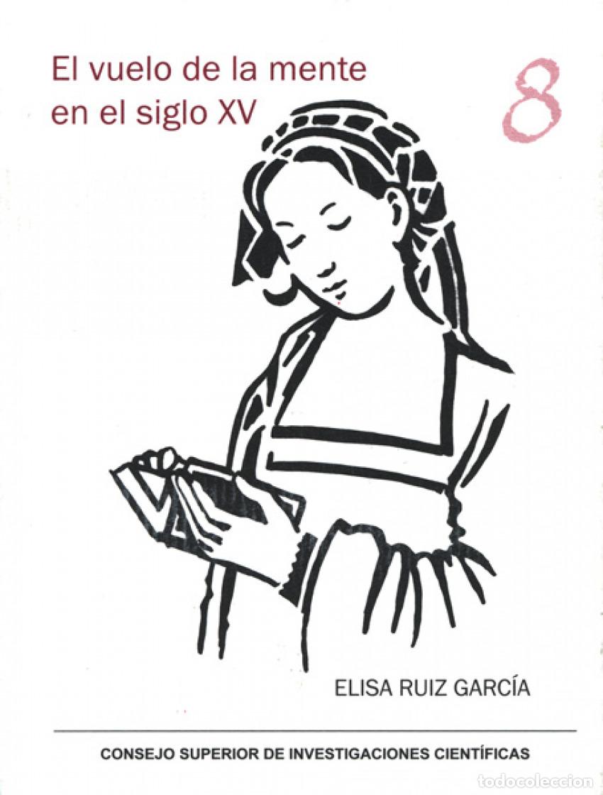 Livres: EL VUELO DE LA MENTE EN LE SIGLO XV - Ruiz Garc&iacute;a, Elisa