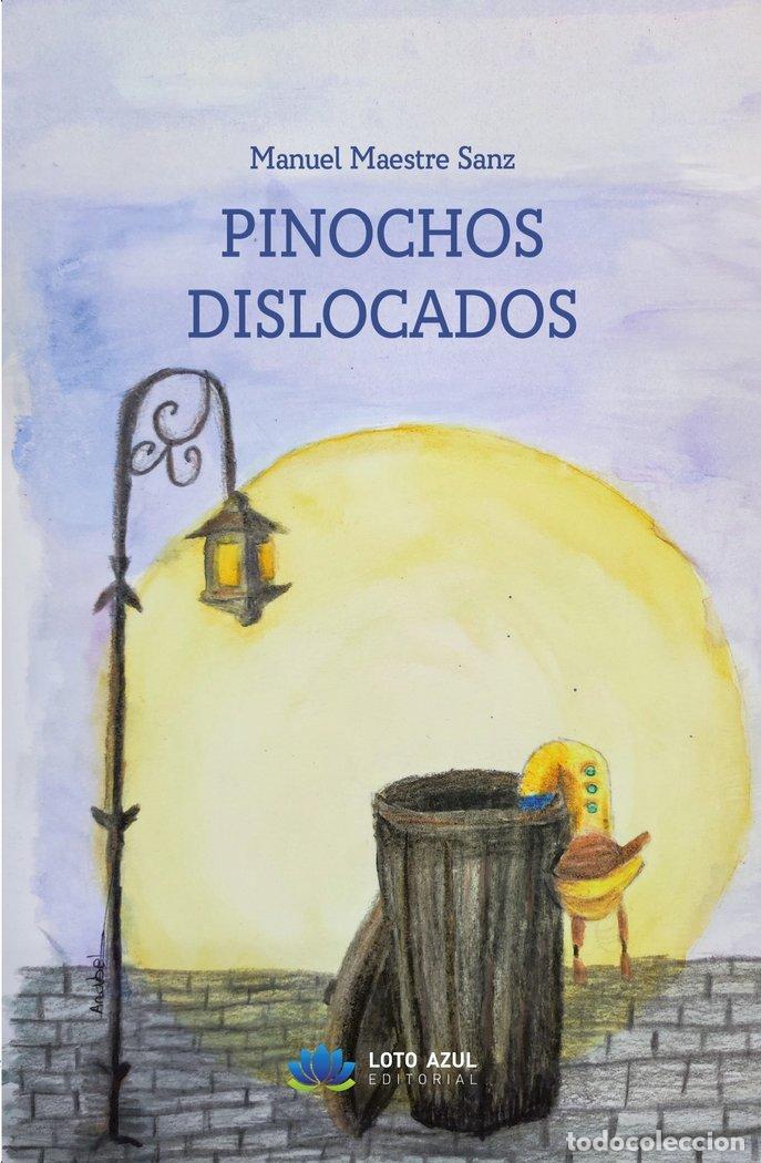 Livres: PINOCHOS DISLOCADOS - MAESTRE SANZ, MANUEL