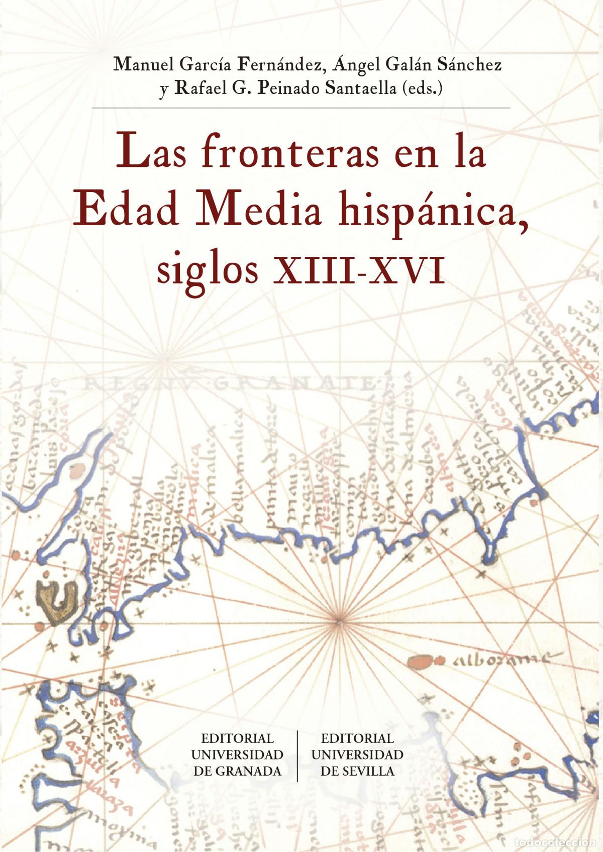 Libros: LAS FRONTERAS EN LA EDAD MEDIA HISP&Aacute;NICA, SIGLOS XIII-XVI - VV AA