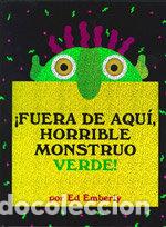 Libros: FUERA DE AQUI HORRIBLE MONSTRUO VERDE - EMBERLEY