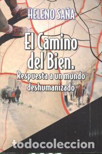 Libros: CAMINO DEL BIEN RESPUESTA A UN MUNDO DESHUMANIZADO - SA&Ntilde;A, HELENO