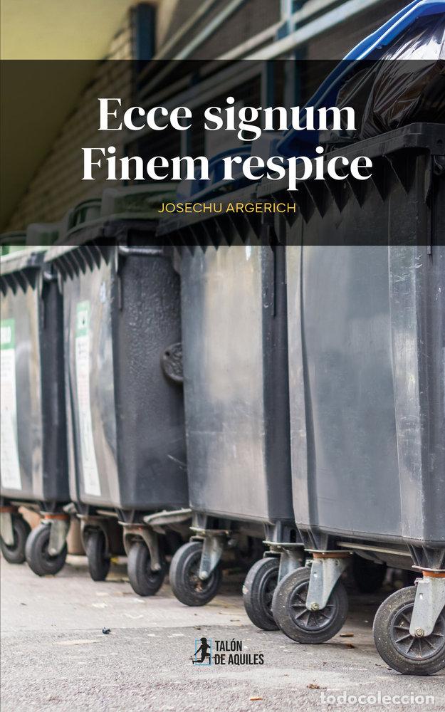 Livres: ECCE SIGNUM FINEM RESPICE - ARGERICH, JOSE
