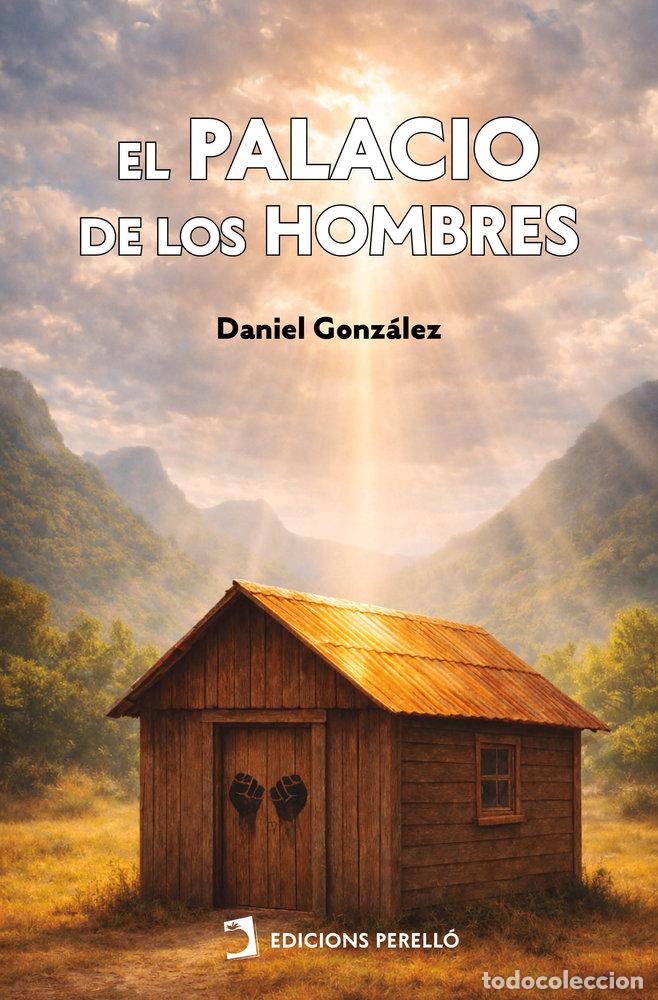 Livres: EL PALACIO DE LOS HOMBRES - GONZALEZ RAYO, DANIEL