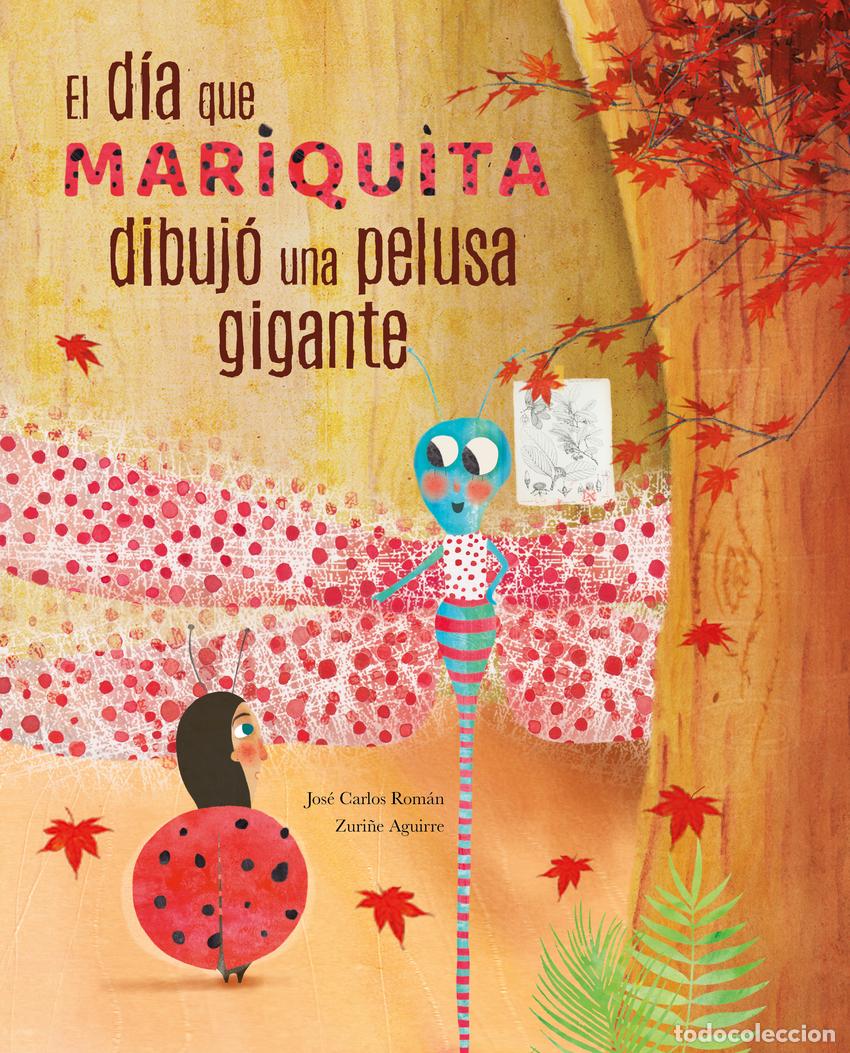 books: EL D&Iacute;A QUE MARIQUITA DIBUJ&Oacute; UNA PELUSA GIGANTE - Rom&aacute;n Garc&iacute;a, Jos&eacute; Carlos