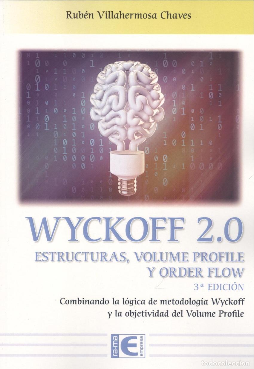 books: WYCKOFF 2.0 ESTRUCTURAS, VOLUME PROFILE Y ORDER FLOW 3&ordf; EDICI&Oacute;N - Villahermosa Chaves, Rub&eacute;n