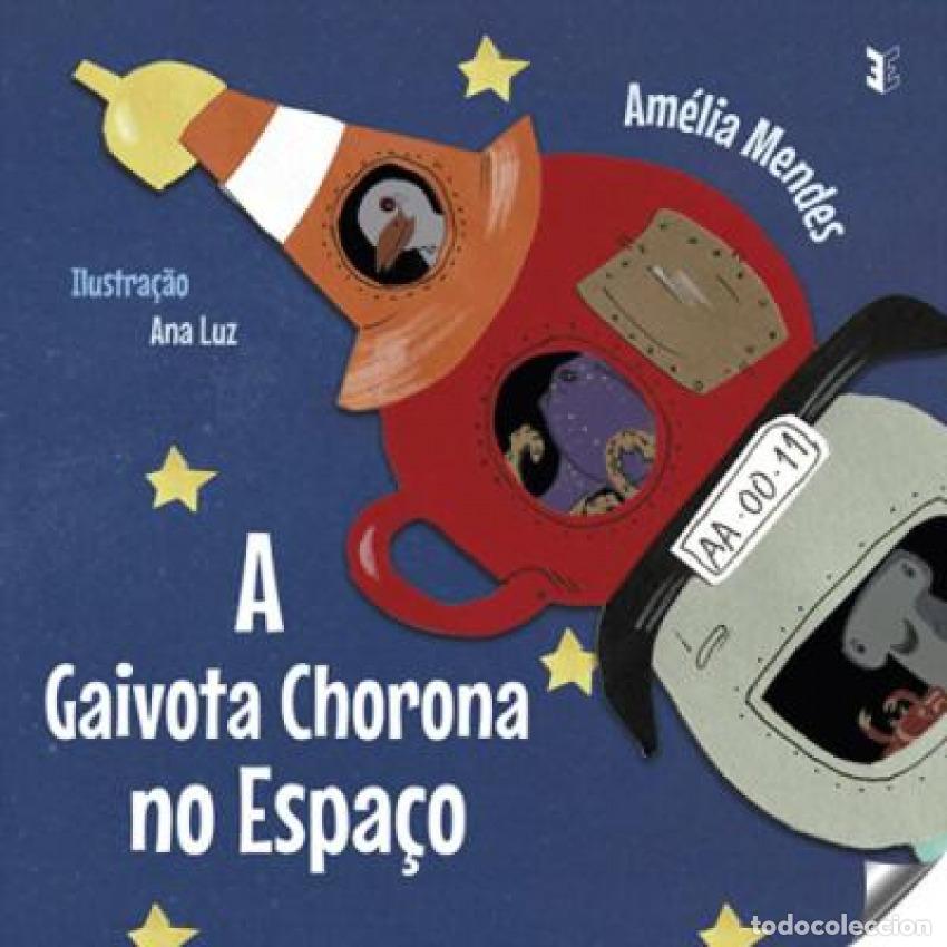 Livros: A GAIVOTA CHORONA NO ESPA&Ccedil;O - Mendes, Amelia