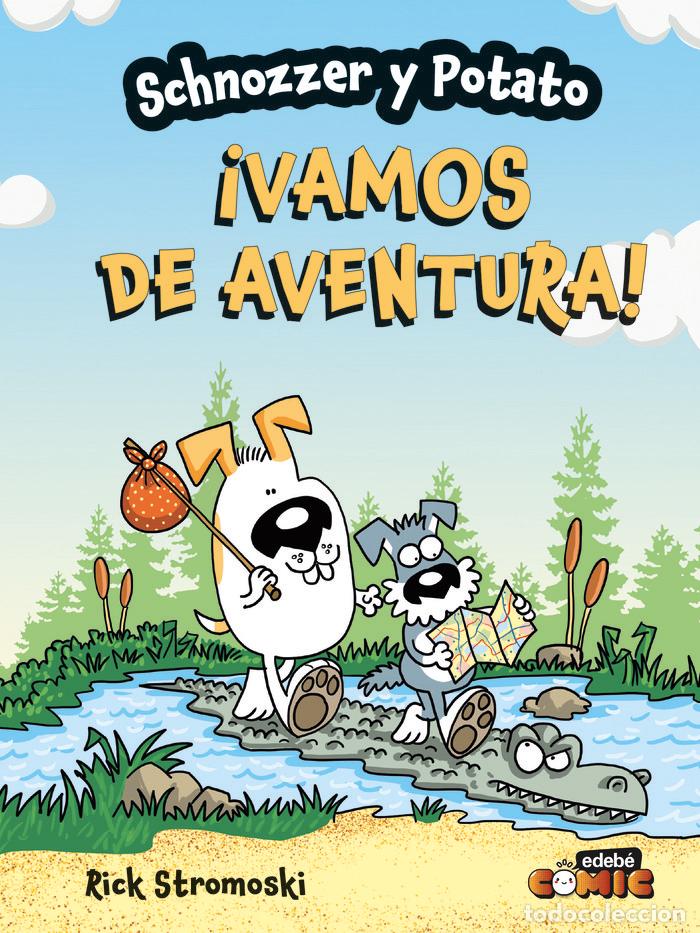 Livros: SCHNOZZER Y POTATO VAMOS DE AVENTURA - STROMOSKI, RICK