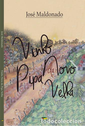 Livros: VINHO NOVO DA PIPA VELHA - MALDONADO, Jos&eacute;