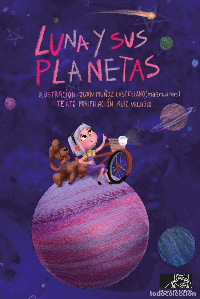 Livros: LUNA Y SUS PLANETAS - RUIZ VELASCO, PURIFICACION